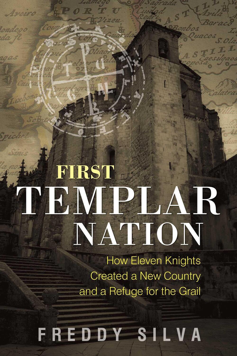 Cover: 9781620556542 | First Templar Nation: How Eleven Knights Created a New Country and...