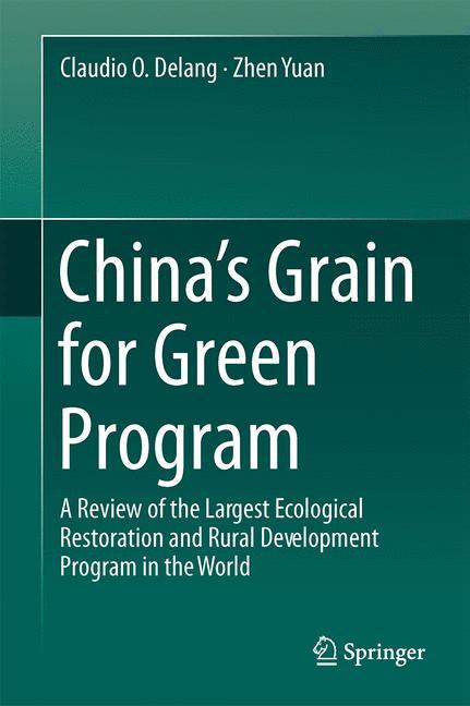 Cover: 9783319115047 | China¿s Grain for Green Program | Zhen Yuan (u. a.) | Buch | xx | 2014