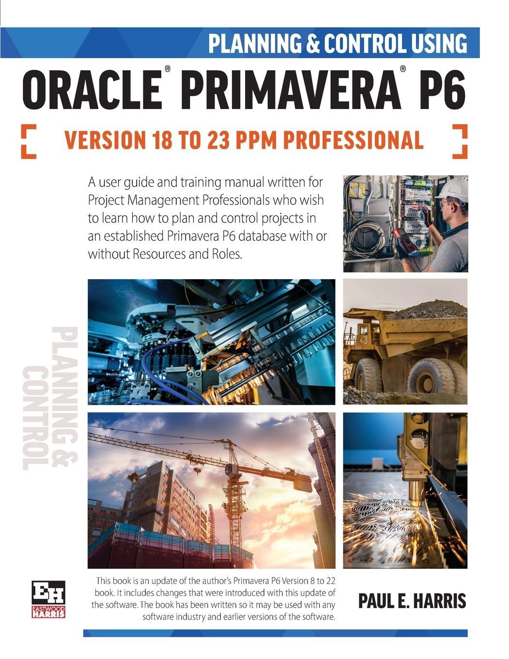 Cover: 9781925185973 | Planning and Control Using Oracle Primavera P6 Versions 18 to 23...