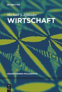 Cover: 9783110306200 | Wirtschaft | Michael S. Aßländer | Buch | Grundthemen Philosophie | VI