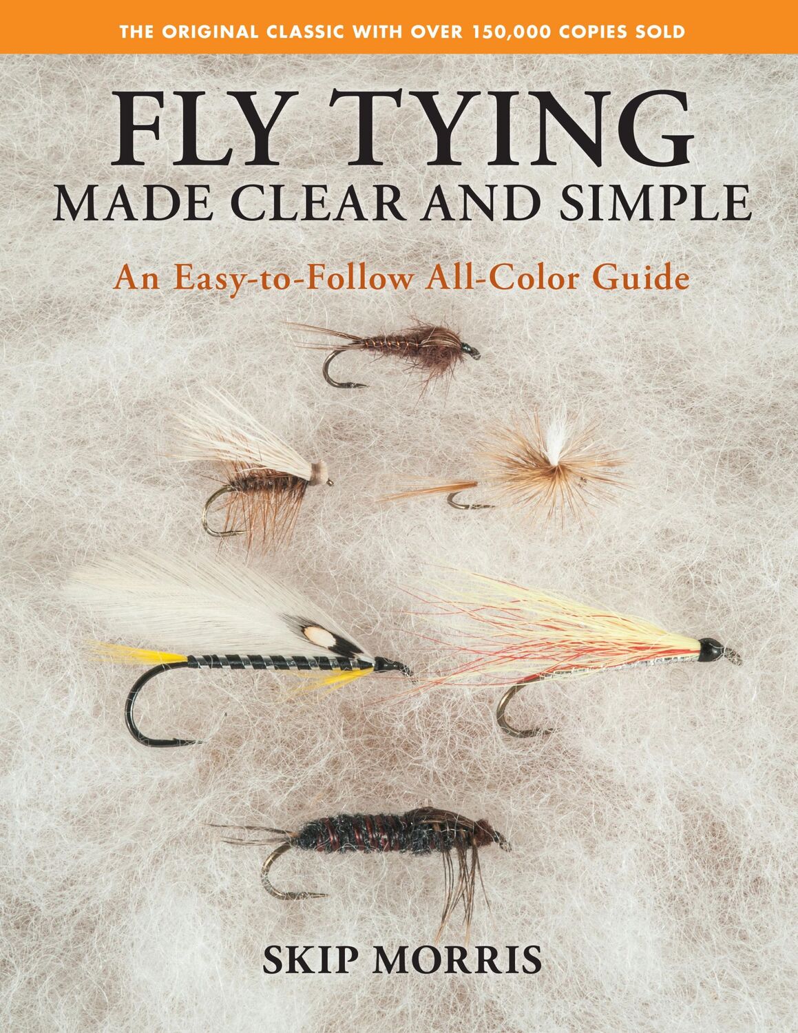 Cover: 9780811770521 | Fly Tying Made Clear and Simple | An Easy-to-Follow All-Color Guide