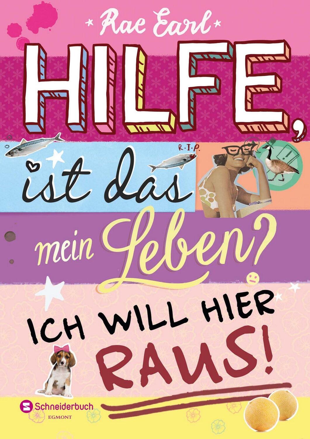 Cover: 9783505136979 | Hilfe, ist das mein Leben? Band 01 | Ich will hier raus! | Rae Earl