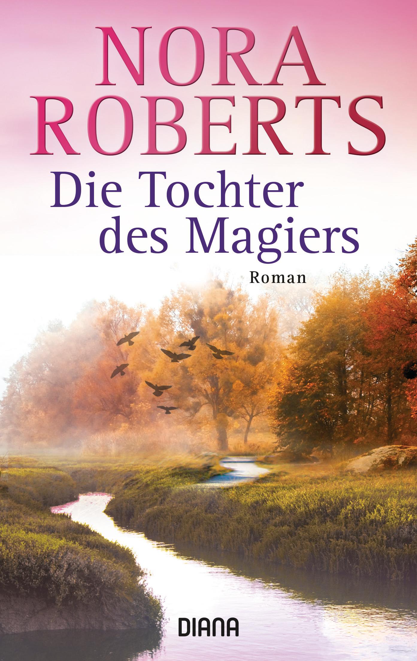 Cover: 9783453355767 | Die Tochter des Magiers | Nora Roberts | Taschenbuch | 592 S. | 2011