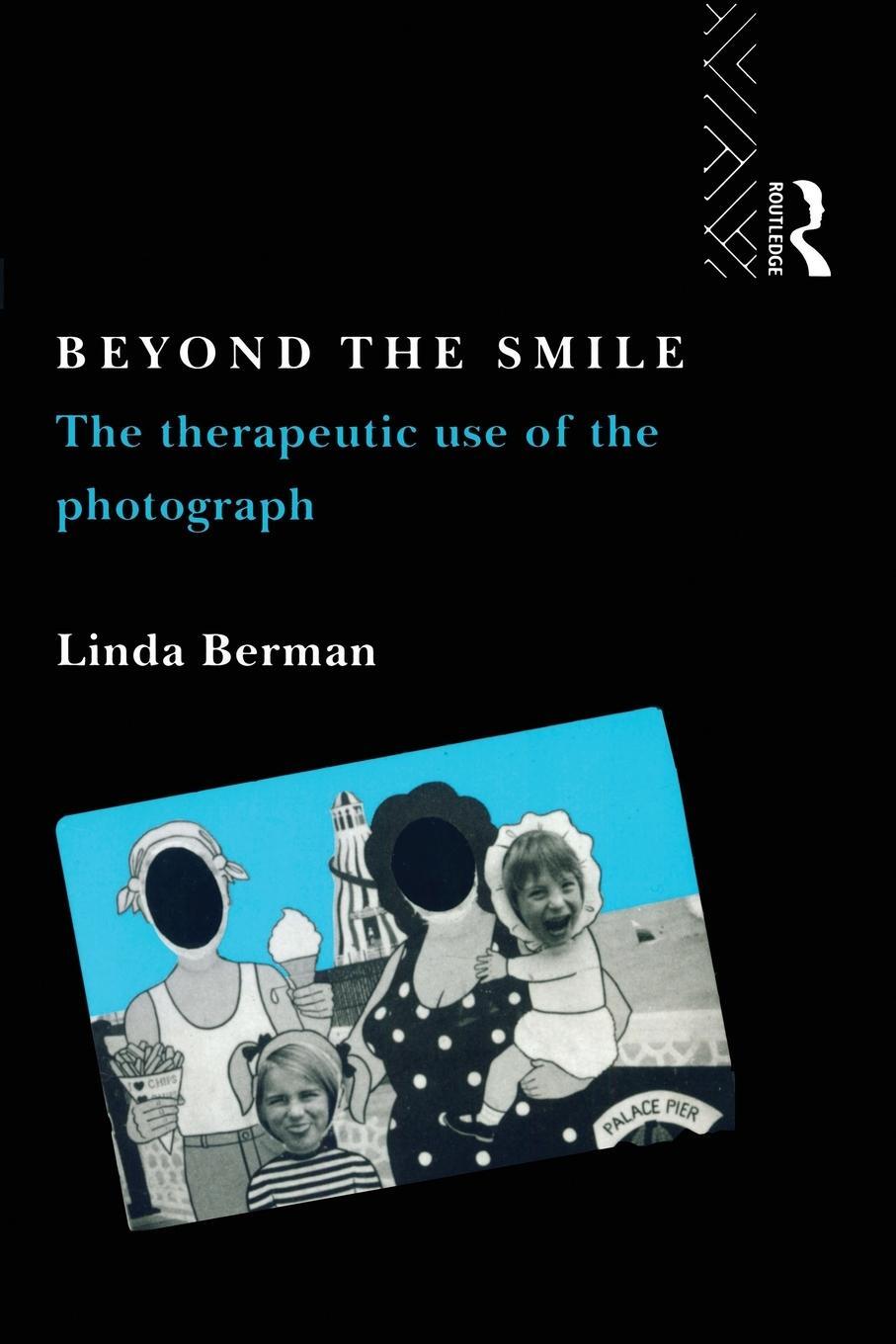 Cover: 9780415067638 | Beyond the Smile | The Therapeutic Use of the Photograph | Berman