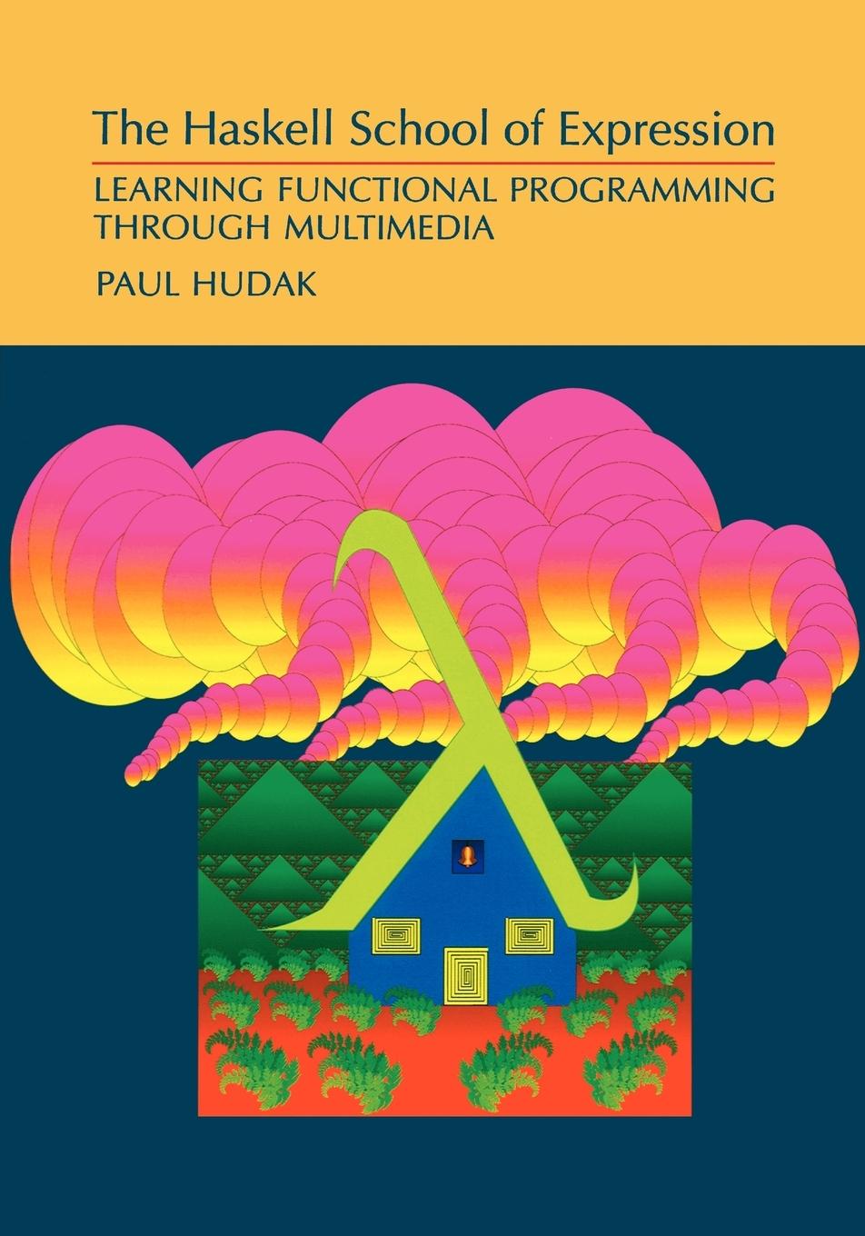 Cover: 9780521644082 | The Haskell School of Expression | Paul Hudak (u. a.) | Taschenbuch