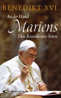 Cover: 9783790257076 | An der Hand Mariens | Den Rosenkranz beten | Papst Benedikt XVI | Buch