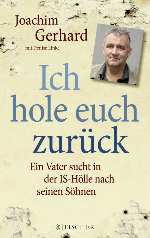 Cover: 9783596296149 | Ich hole euch zurück | Joachim Gerhard | Taschenbuch | 224 S. | 2016