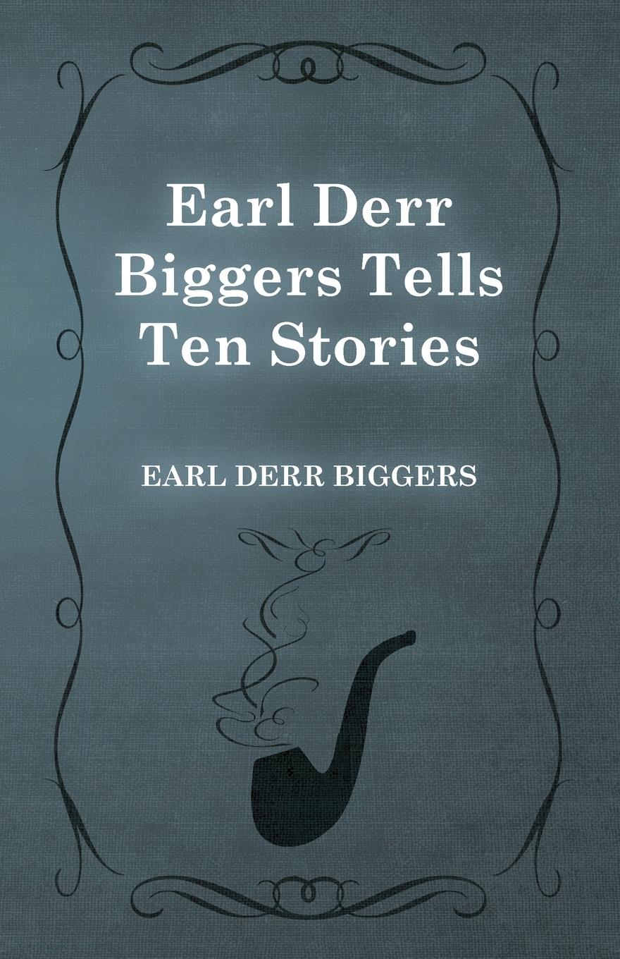 Cover: 9781473325937 | Earl Derr Biggers Tells Ten Stories | Earl Derr Biggers | Taschenbuch