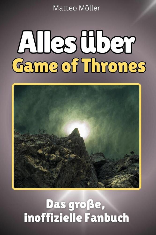 Cover: 9783759100634 | Alles über Game of Thrones - Komplett in Farbe | Matteo Möller | Buch