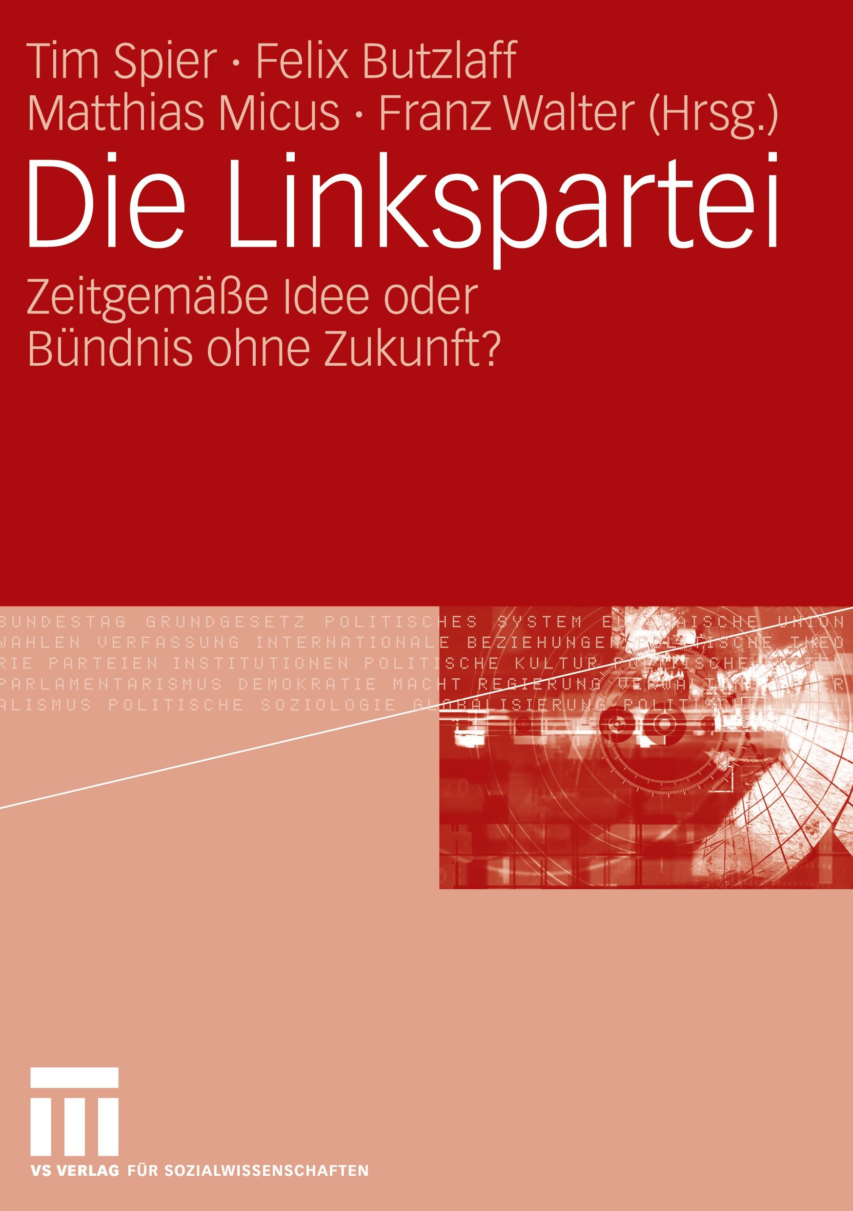 Cover: 9783531149417 | Die Linkspartei | Zeitgemäße Idee oder Bündnis ohne Zukunft? | Buch