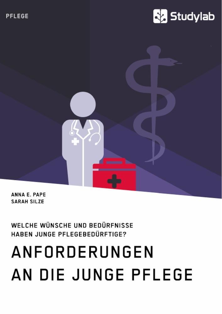 Cover: 9783960956334 | Anforderungen an die Junge Pflege. Welche Wünsche und Bedürfnisse...