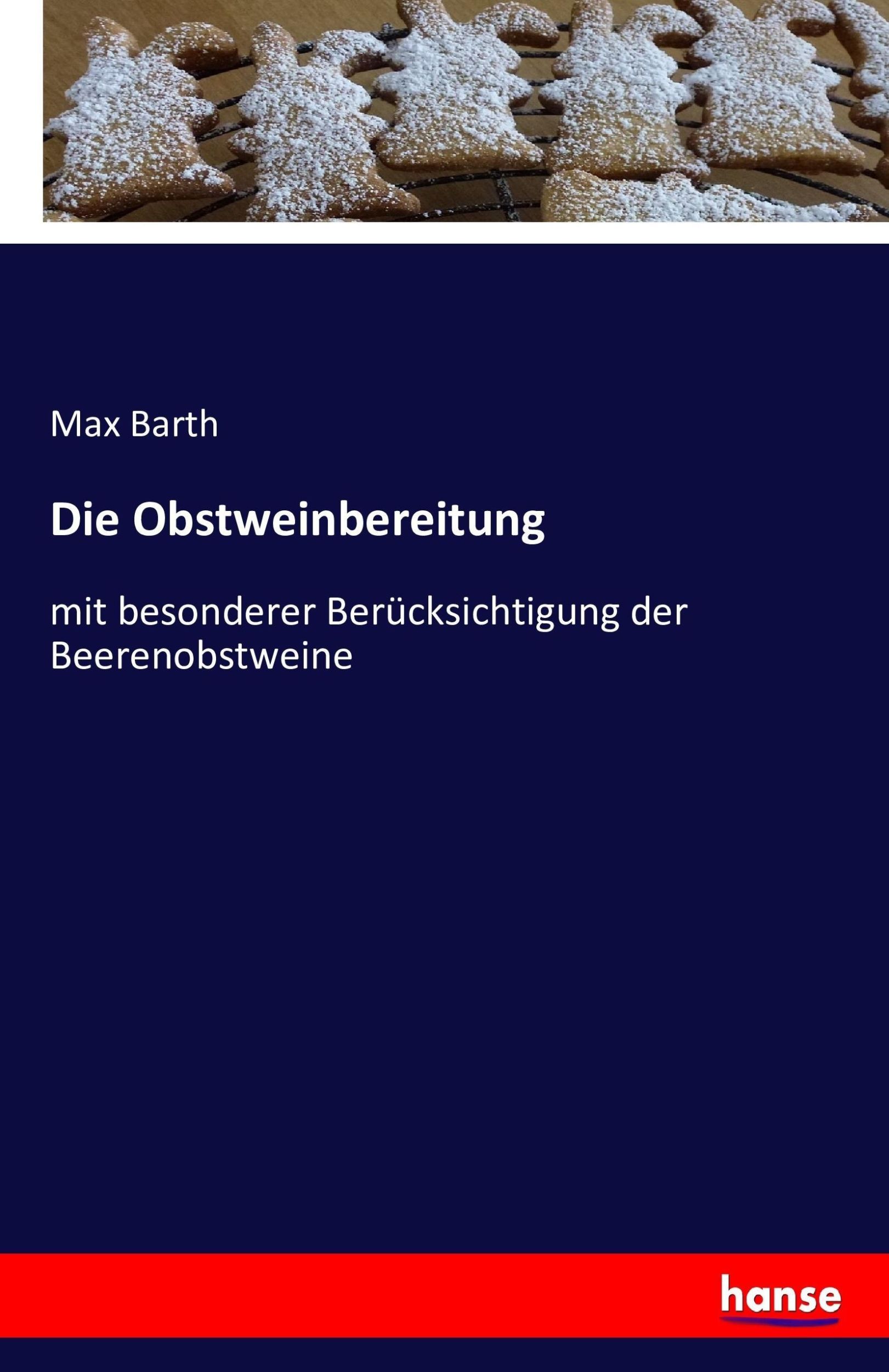 Cover: 9783741188121 | Die Obstweinbereitung | Max Barth | Taschenbuch | Paperback | 92 S.