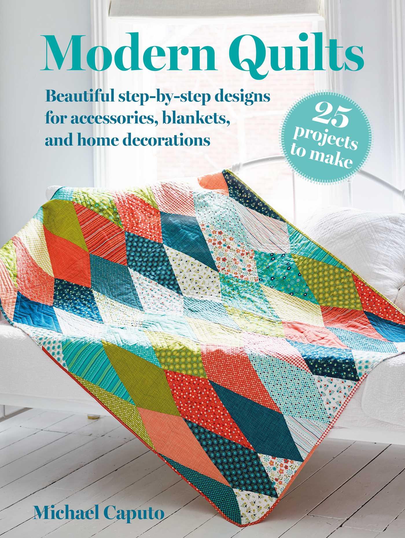 Cover: 9781800653634 | Modern Quilts: 25 Projects to Make | Michael Caputo | Taschenbuch