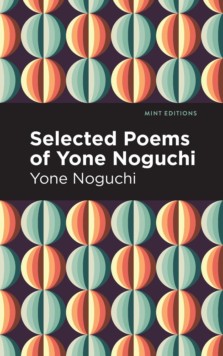 Cover: 9781513282527 | Selected Poems of Yone Noguchi | Yone Noguchi | Taschenbuch | Englisch