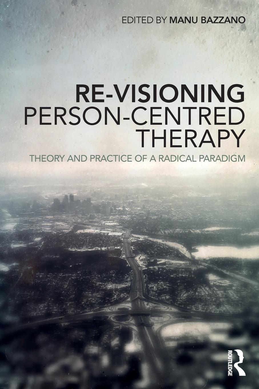 Cover: 9780815394099 | Re-Visioning Person-Centred Therapy | Manu Bazzano | Taschenbuch