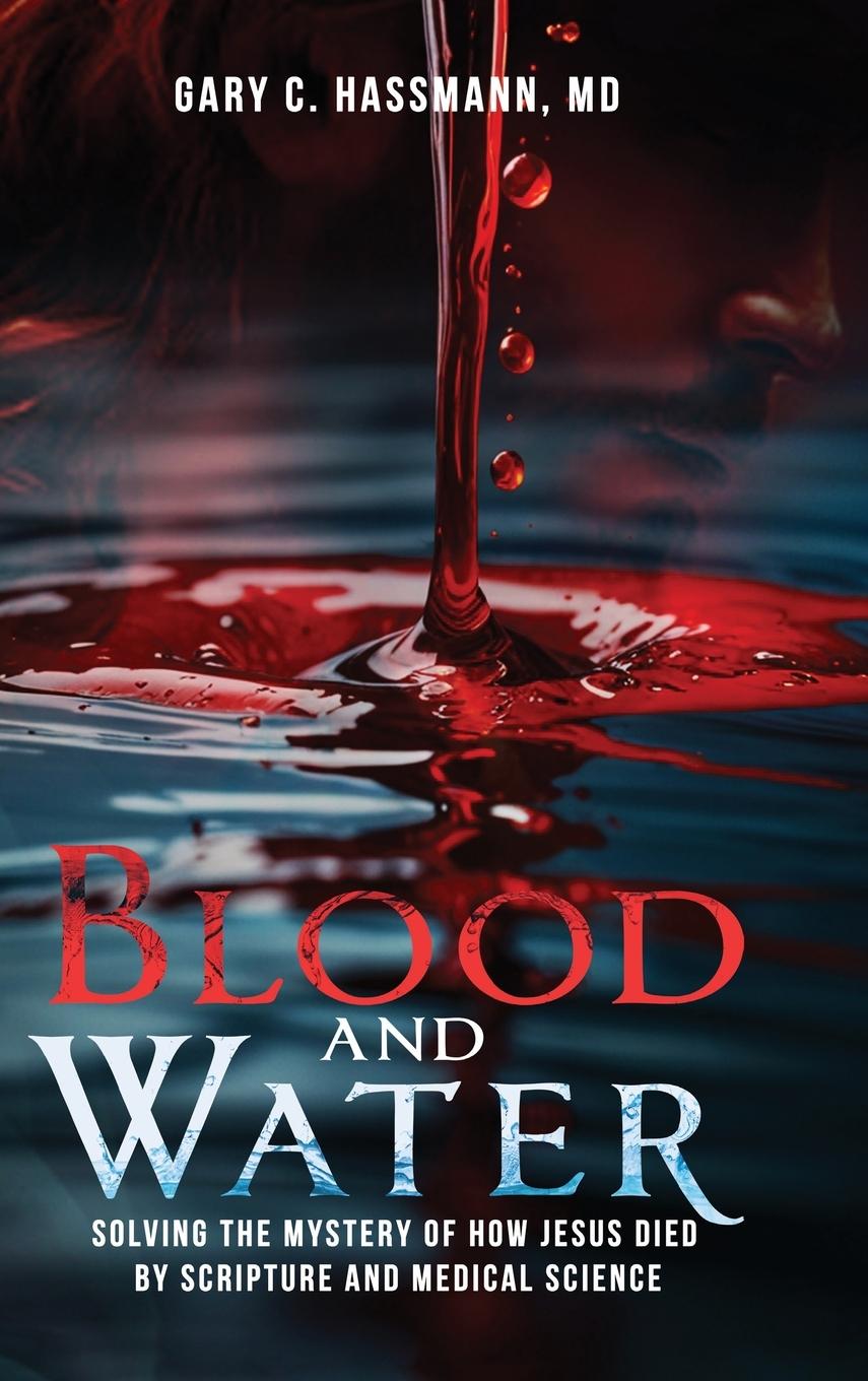 Cover: 9798895184677 | Blood and Water | MD Gary C. Hassmann | Buch | Englisch | 2024