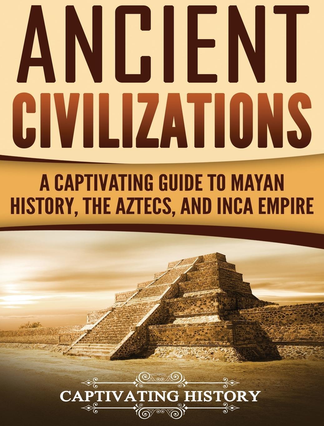 Cover: 9781647484941 | Ancient Civilizations | Captivating History | Buch | Englisch | 2020