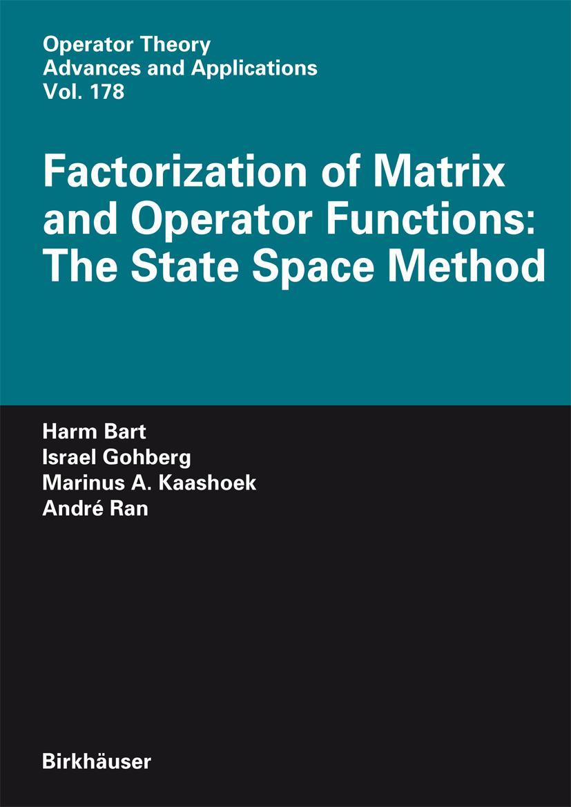 Cover: 9783764382674 | Factorization of Matrix and Operator Functions: The State Space Method