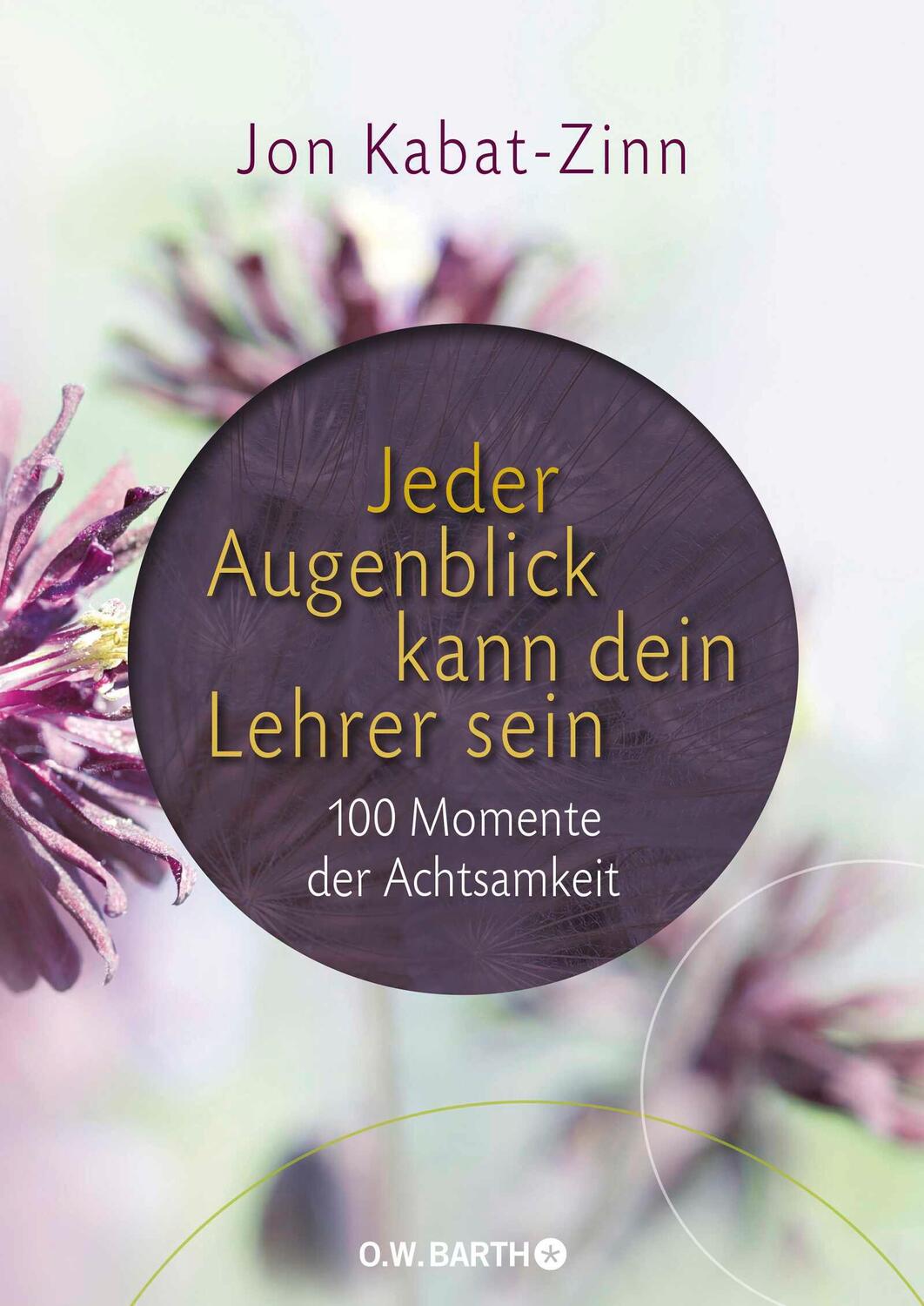 Cover: 9783426292334 | Jeder Augenblick kann dein Lehrer sein | 100 Momente der Achtsamkeit