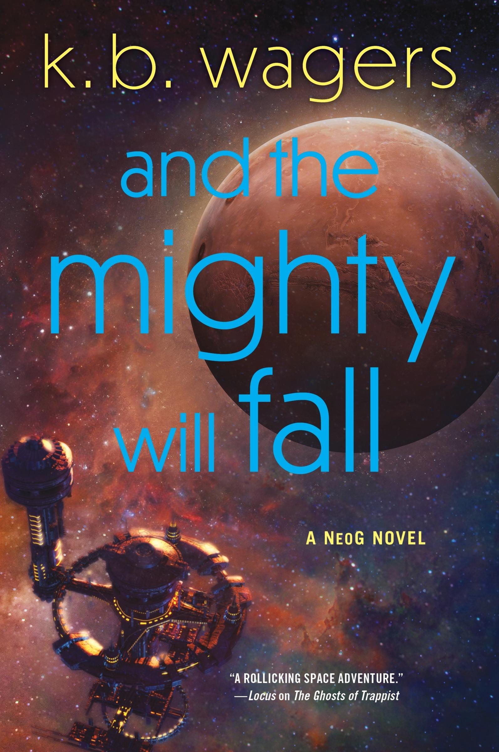 Cover: 9780063115248 | And the Mighty Will Fall | A NeoG Novel | K. B Wagers | Taschenbuch