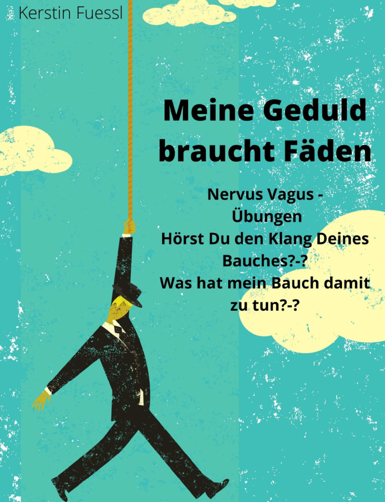 Cover: 9783991254249 | Meine Geduld braucht Fäden | Kerstin Fuessl | Taschenbuch | 54 S.