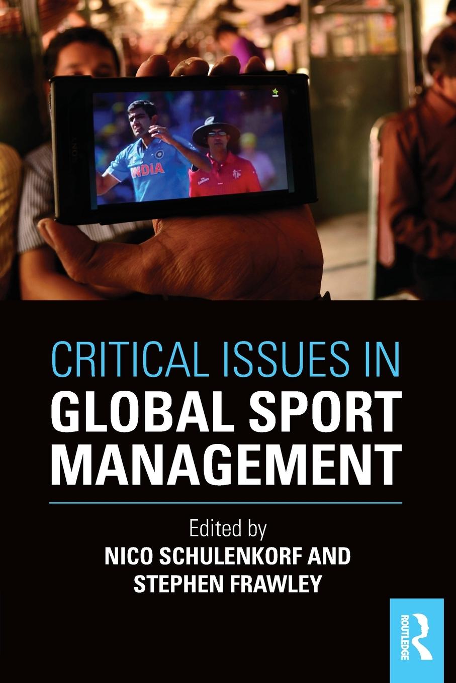 Cover: 9781138911239 | Critical Issues in Global Sport Management | Nico Schulenkorf (u. a.)