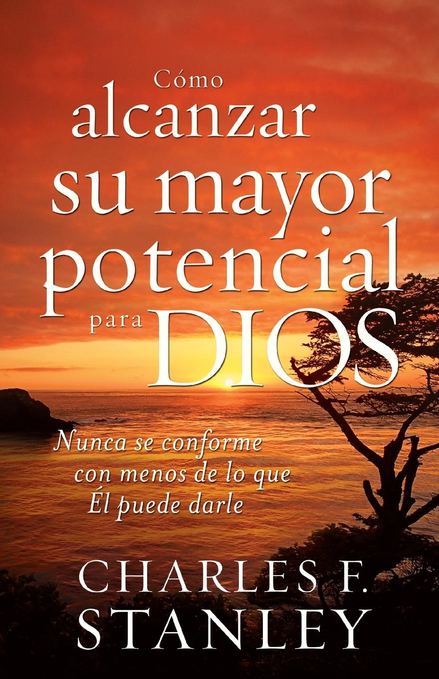 Cover: 9781602550391 | Como Alcanzar su Mayor Potencial Para Dios = How to Reach Your Full...