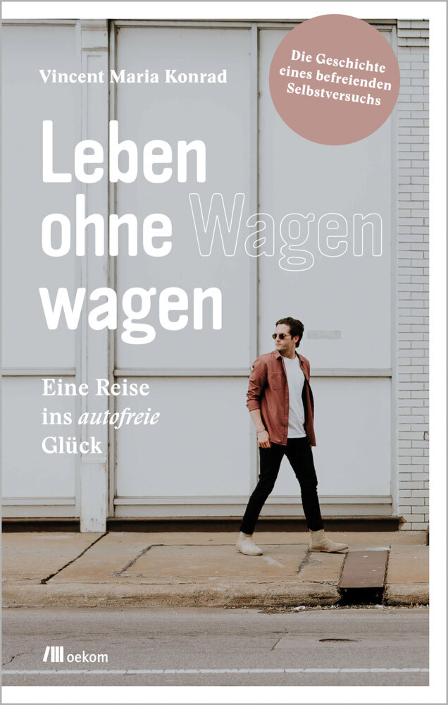 Cover: 9783962383244 | Leben ohne Wagen wagen | Vincent Konrad | Taschenbuch | 128 S. | 2021