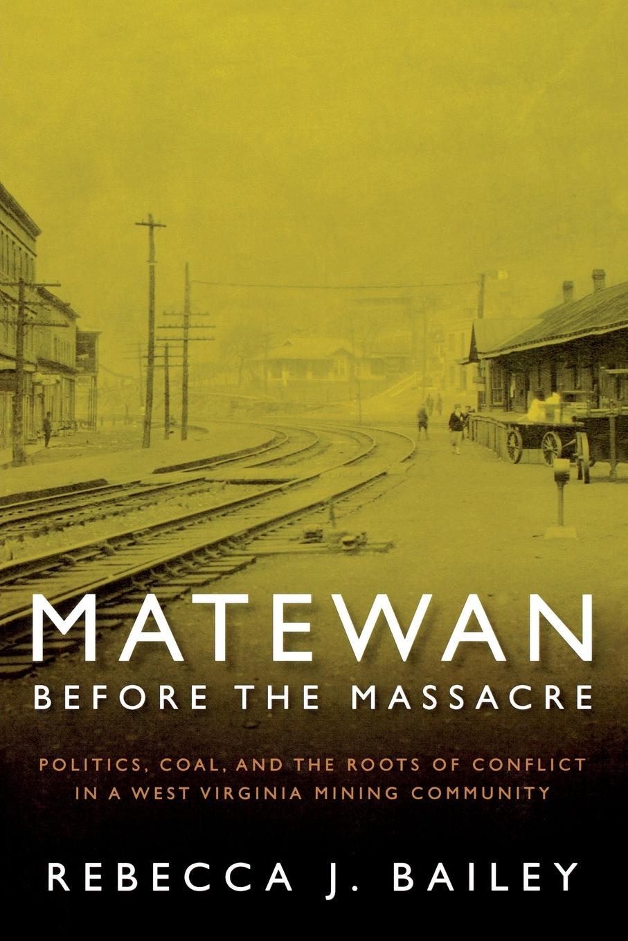 Cover: 9781933202280 | MATEWAN BEFORE THE MASSACRE | Rebecca J. Bailey | Taschenbuch | 2008