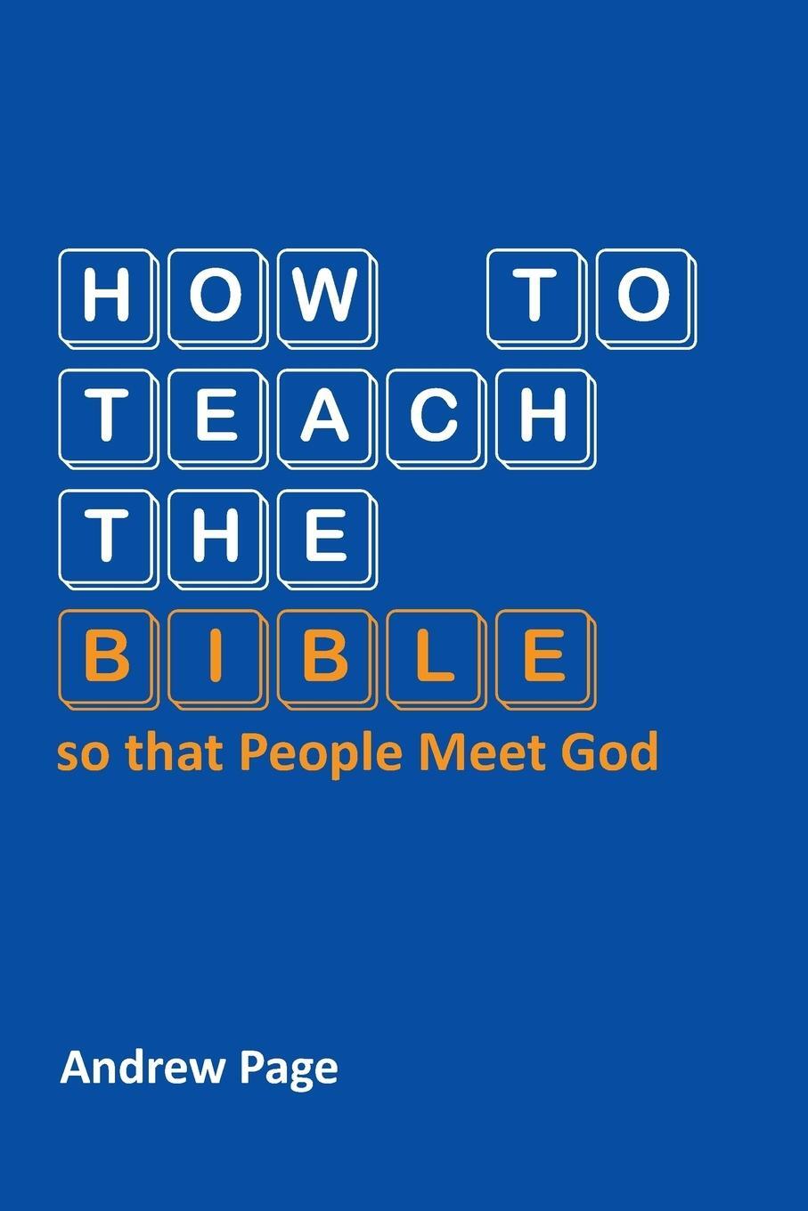 Cover: 9783957760357 | How to Teach the Bible so that People Meet God | Andrew Page | Buch