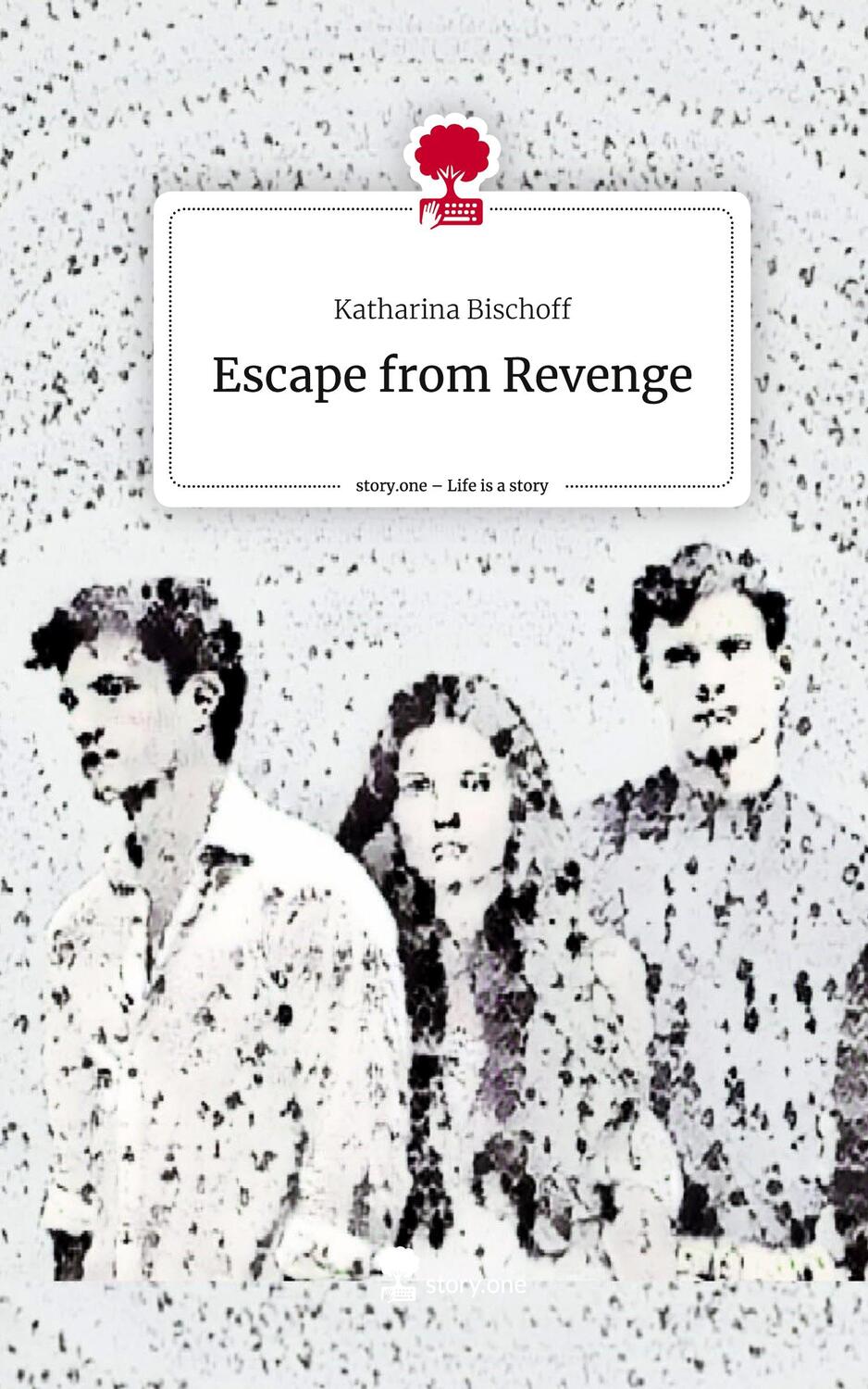 Cover: 9783711561121 | Escape from Revenge. Life is a Story - story.one | Katharina Bischoff