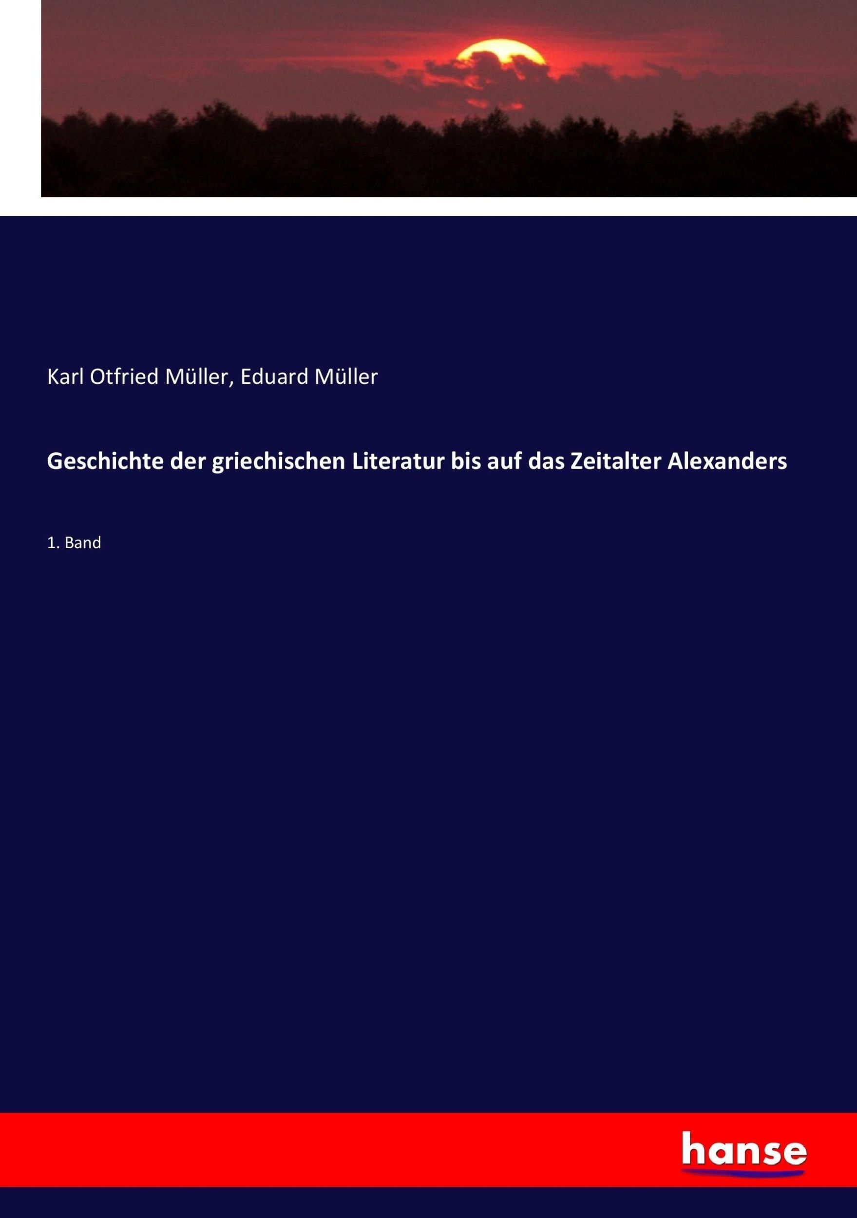 Cover: 9783743600317 | Geschichte der griechischen Literatur bis auf das Zeitalter Alexanders