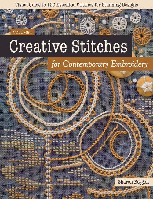 Cover: 9781617458774 | Creative Stitches for Contemporary Embroidery: Visual Guide to 120...