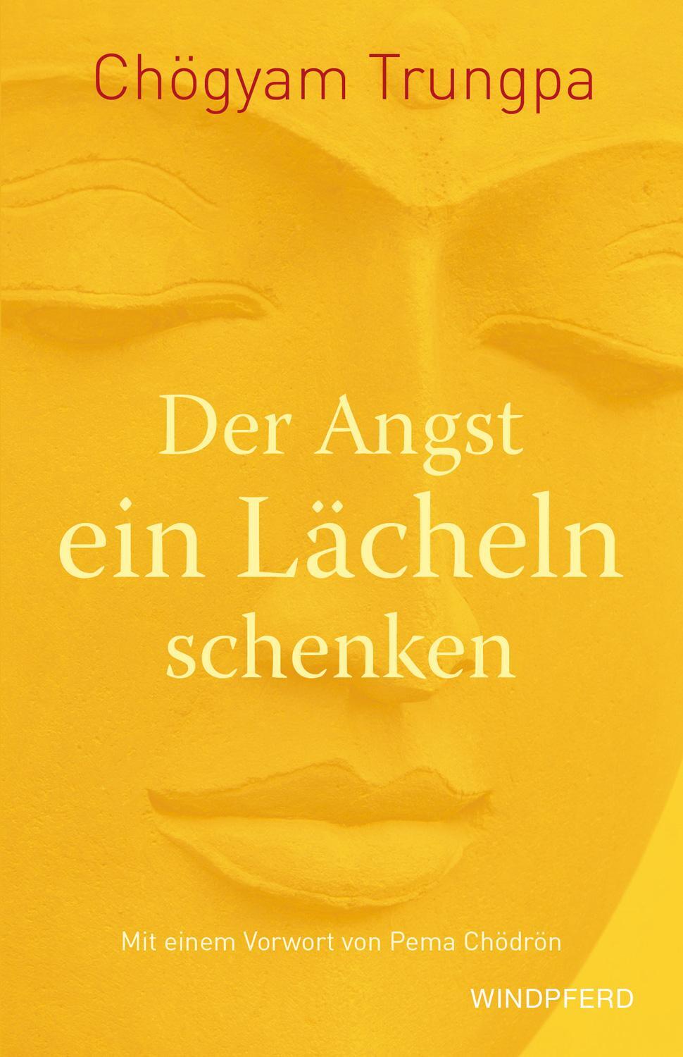 Cover: 9783864101366 | Der Angst ein Lächeln schenken | Chögyam Trungpa | Taschenbuch | 2016