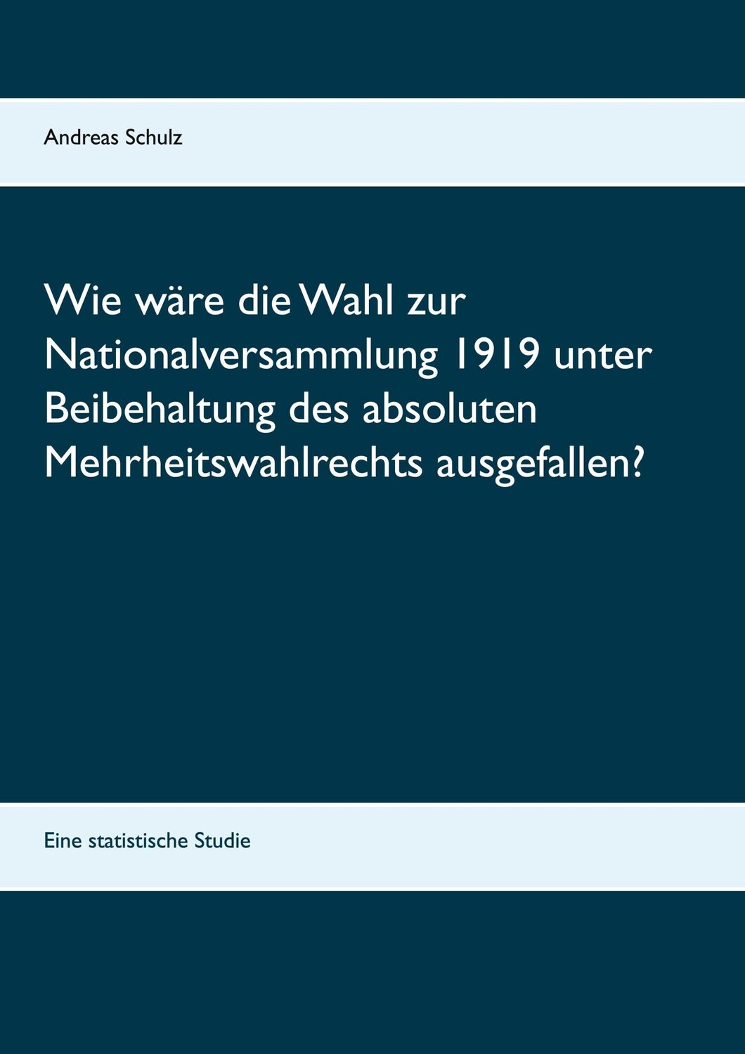 Cover: 9783752661873 | Wie wäre die Wahl zur Nationalversammlung 1919 unter Beibehaltung...