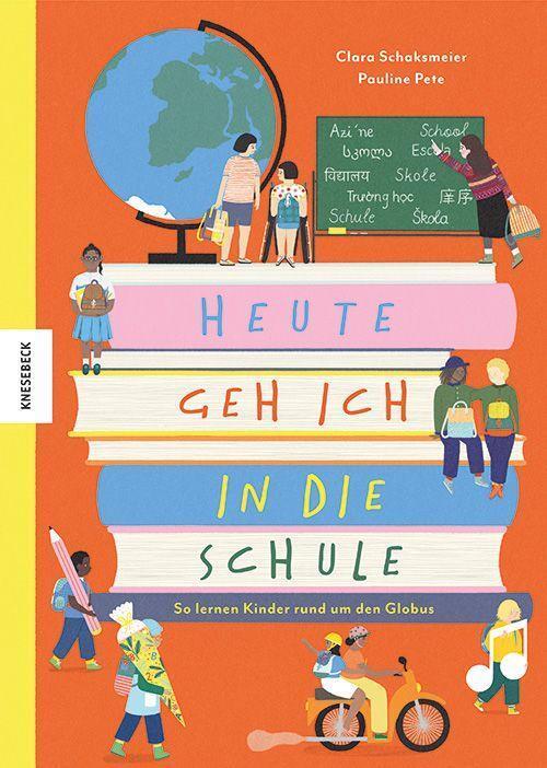 Cover: 9783957286796 | Heute geh ich in die Schule | So lernen Kinder rund um den Globus