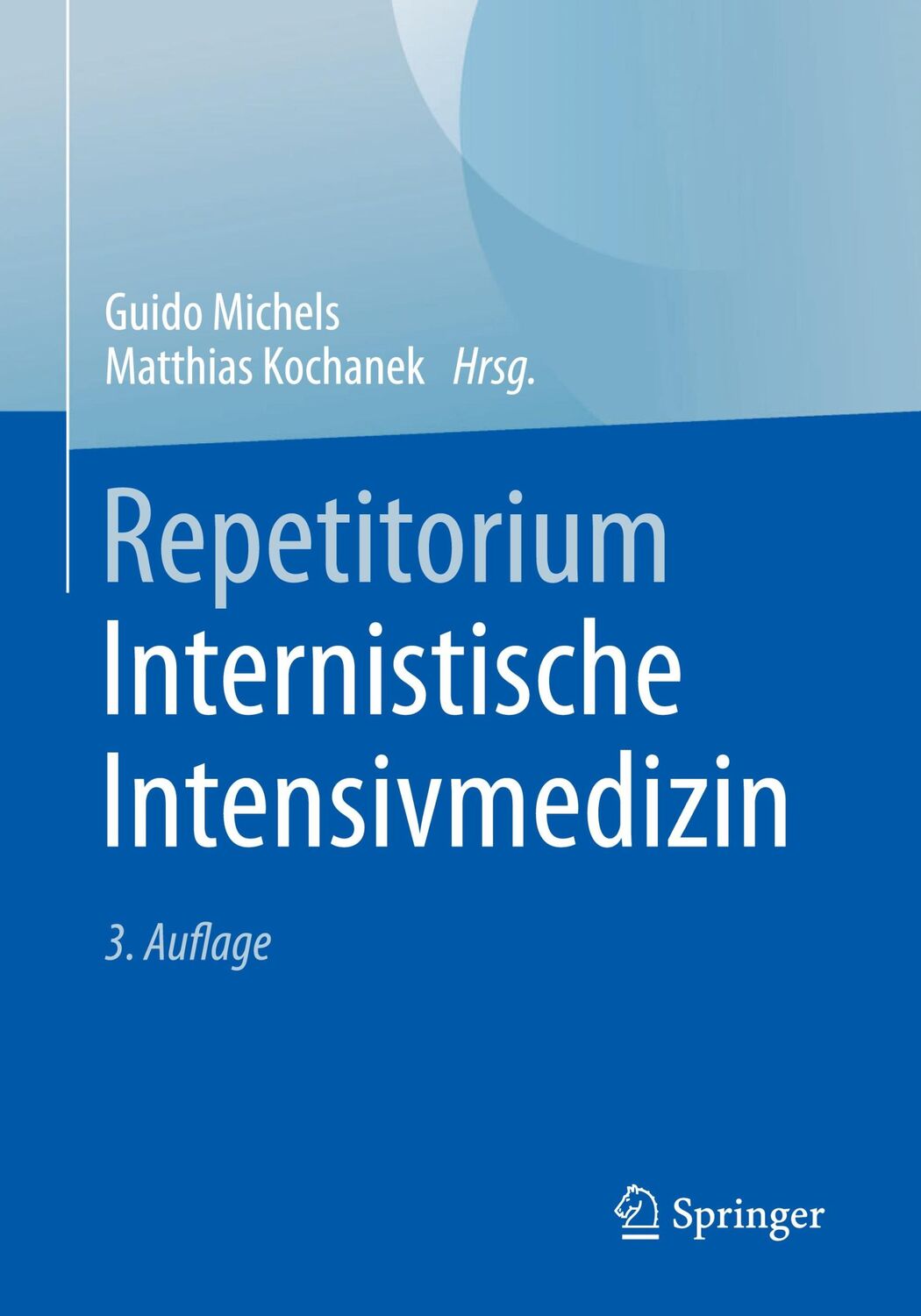 Cover: 9783662531815 | Repetitorium Internistische Intensivmedizin | Guido Michels (u. a.)