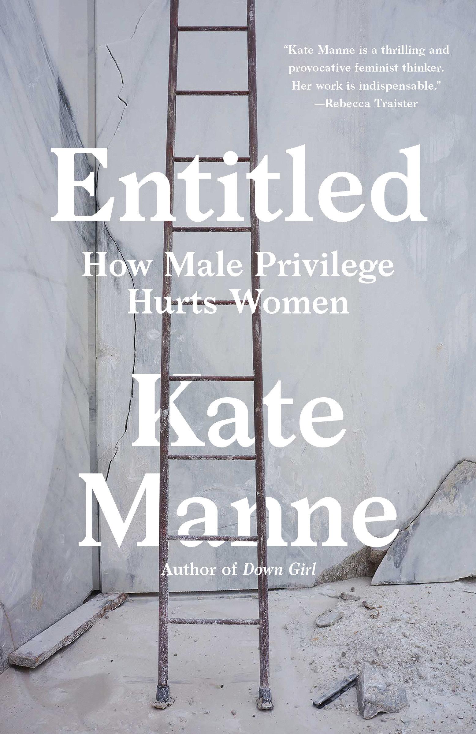 Cover: 9781984826572 | Entitled | How Male Privilege Hurts Women | Kate Manne | Taschenbuch