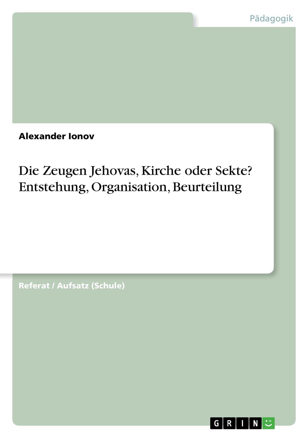 Cover: 9783668440692 | Die Zeugen Jehovas, Kirche oder Sekte? Entstehung, Organisation,...