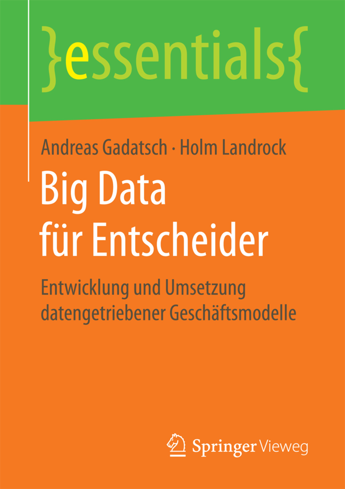 Cover: 9783658173395 | Big Data für Entscheider | Andreas Gadatsch (u. a.) | Taschenbuch | ix