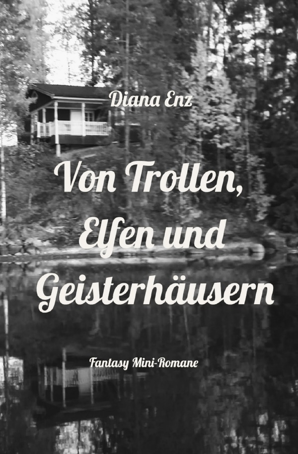 Cover: 9783754924310 | Von Trollen, Elfen und Geisterhäusern | Diana Enz | Taschenbuch | 2021