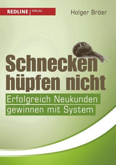 Cover: 9783868813395 | Schnecken hüpfen nicht | Erfolgreich Neukunden gewinnen mit System