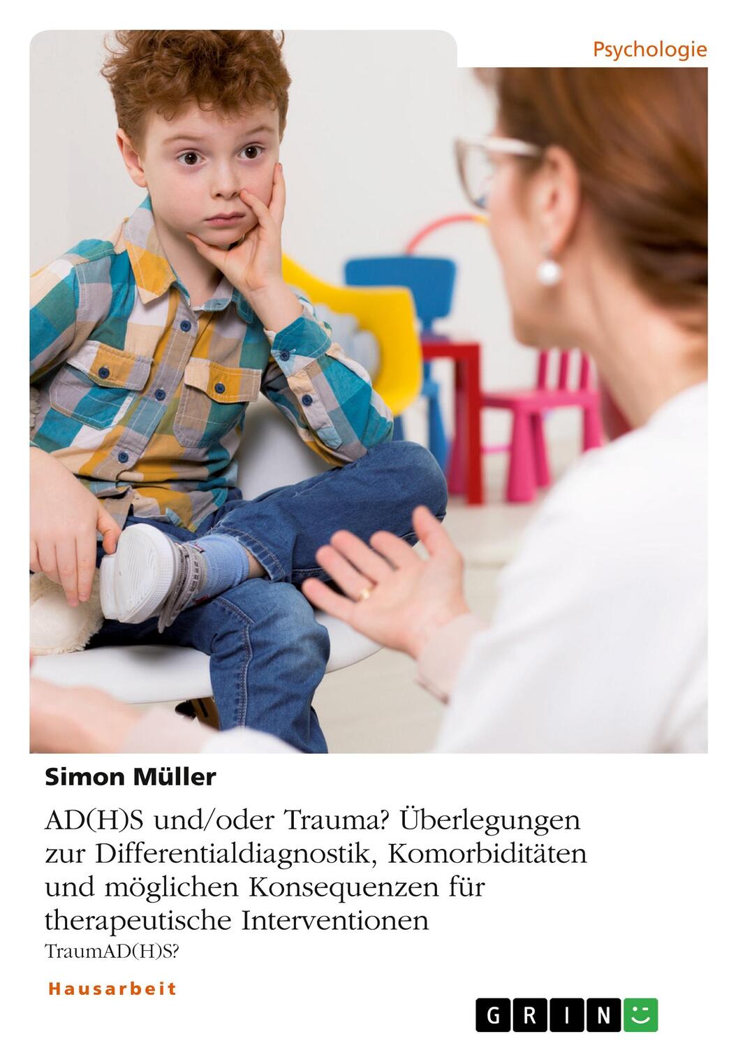 Cover: 9783346134974 | AD(H)S und/oder Trauma? Überlegungen zur Differentialdiagnostik,...