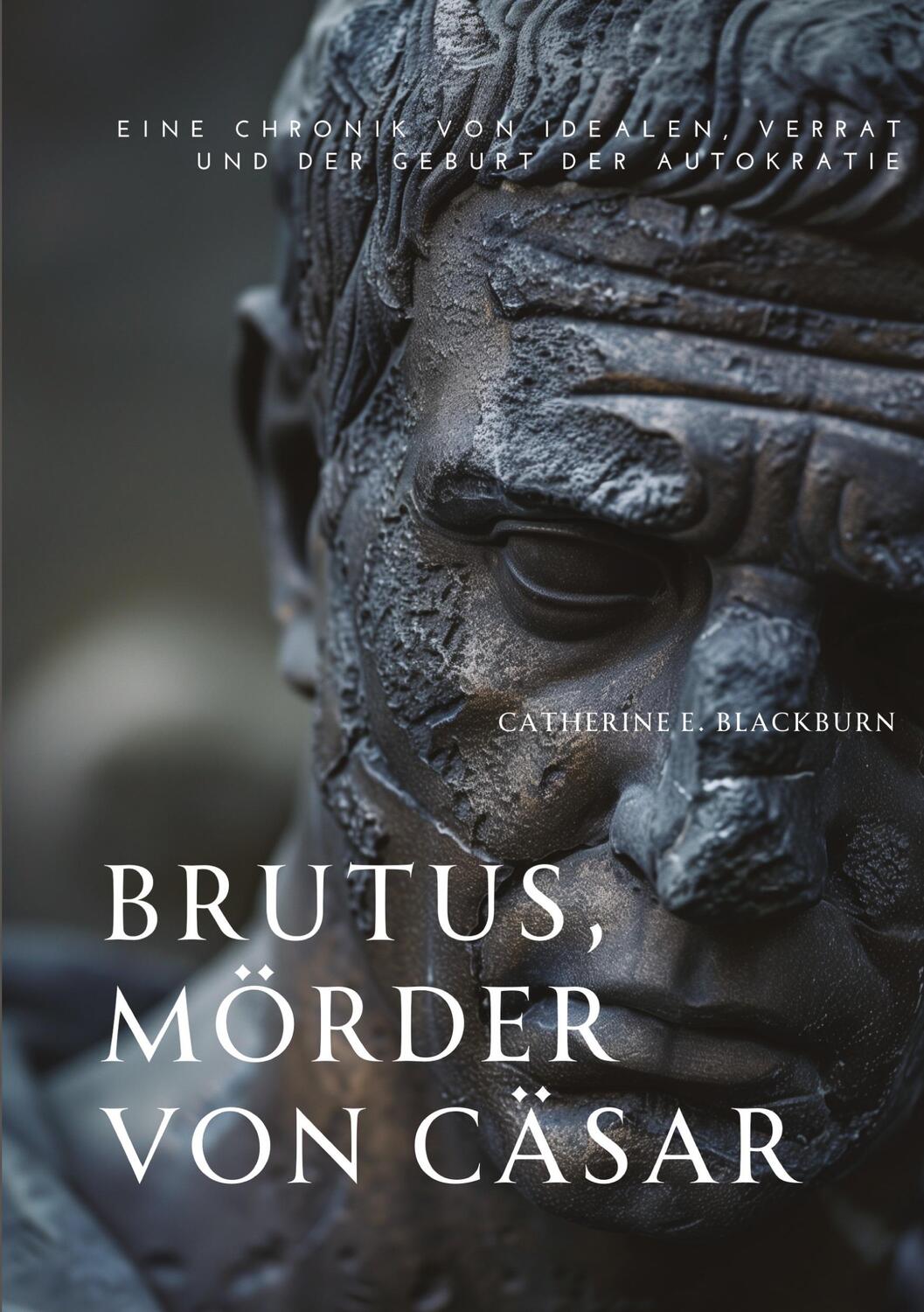 Cover: 9783384209313 | Brutus, Mörder von Cäsar | Catherine E. Blackburn | Taschenbuch | 2024