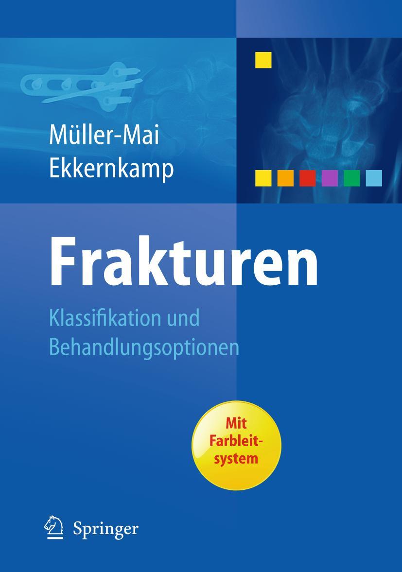 Cover: 9783540725114 | Frakturen | Klassifikation und Behandlungsoptionen | Buch | xxi | 2010