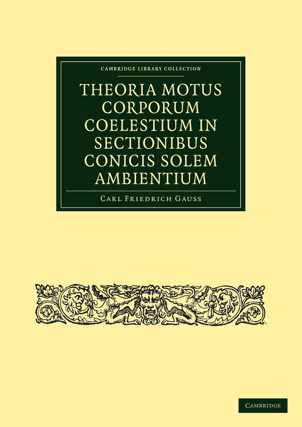 Cover: 9781108143110 | Theoria Motus Corporum Coelestium in Sectionibus Conicis Solem...