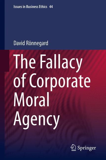 Cover: 9789401797559 | The Fallacy of Corporate Moral Agency | David Rönnegard | Buch | xiv