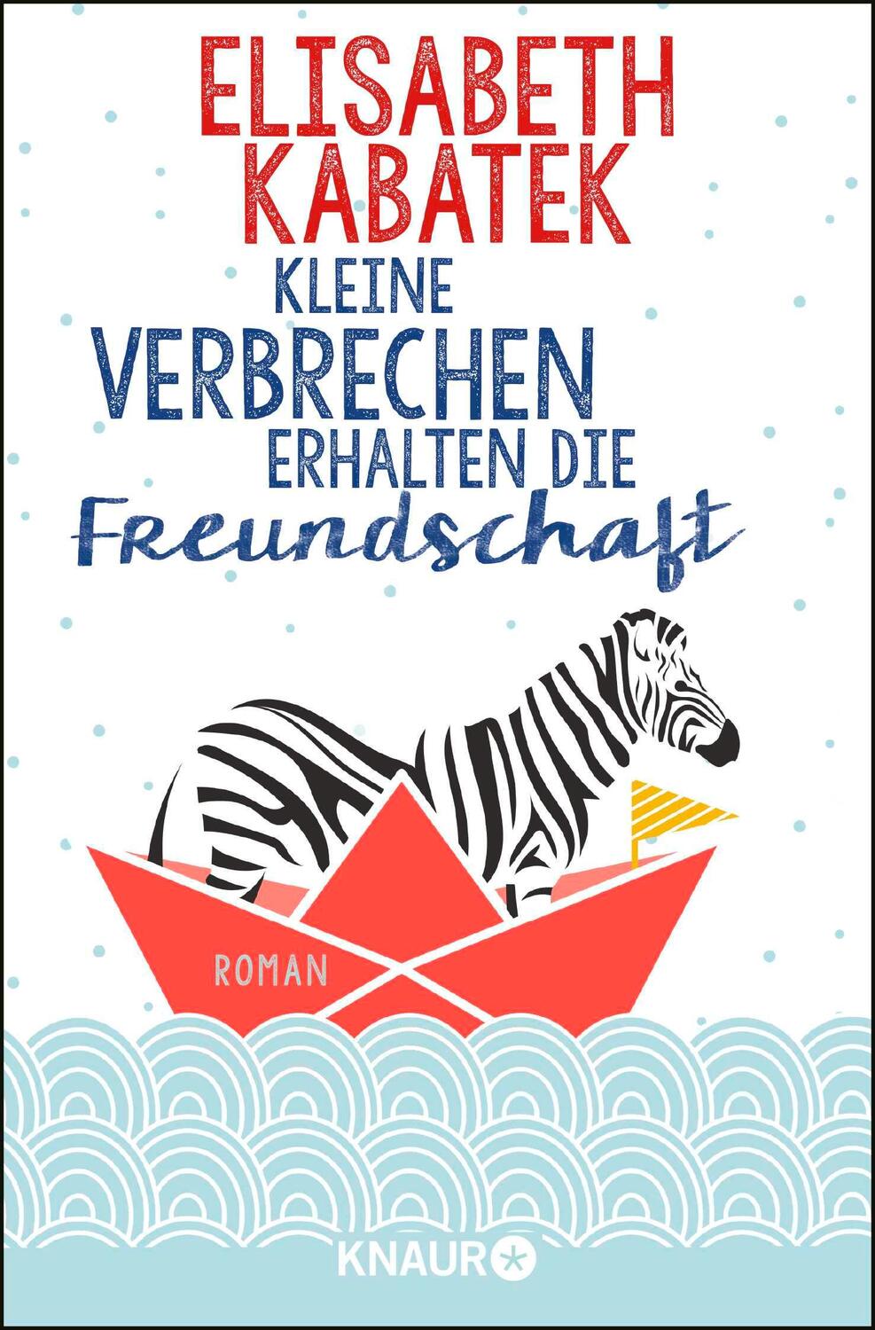 Cover: 9783426521441 | Kleine Verbrechen erhalten die Freundschaft | Roman | Kabatek | Buch