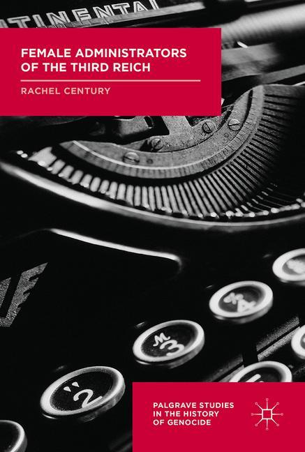 Cover: 9781137548924 | Female Administrators of the Third Reich | Rachel Century | Buch | x