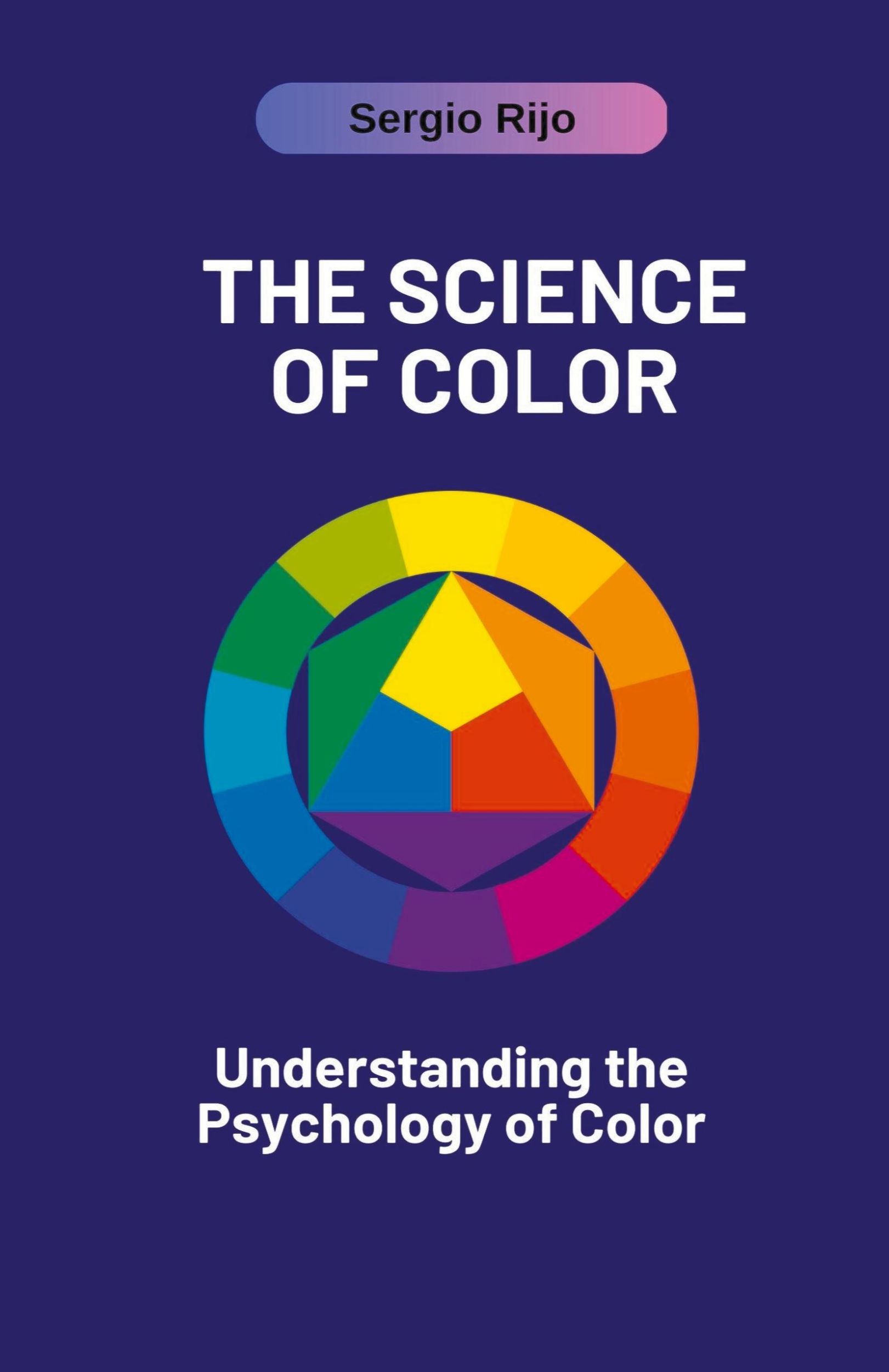 Cover: 9798223477976 | The Science of Color | Understanding the Psychology of Color | Rijo